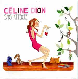 Céline Dion - Sans Attendre