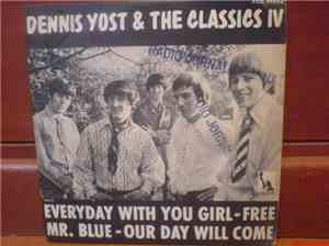 Dennis Yost & The Classics IV - Everyday With You Girl / Mr. Blue / Free /  ...
