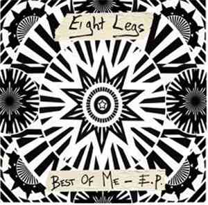 Eight Legs - Best Of Me - E.P.