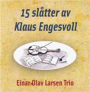Einar Olav Larsen Trio - 15 Slåtter Av Klaus Engesvoll
