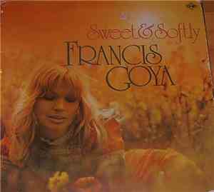 Francis Goya - Sweet & Softly