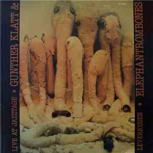 Gunther Klatt & Elephantrombones - Live At Jazztage Leverkusen