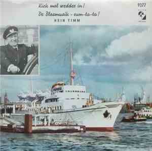 Hein Timm - Kiek Mol Wedder In! / De Blosmusik-Rum-Ta-Ta!