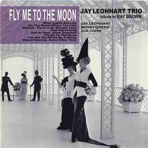 Jay Leonhart Trio - Fly Me To The Moon-Tribute To Ray Brown
