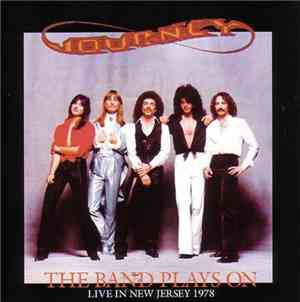 Journey - The Band Plays On (Live In New Jersey 1978)