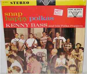 Kenny Bass And His Polka Poppers - Snap Happy Polkas
