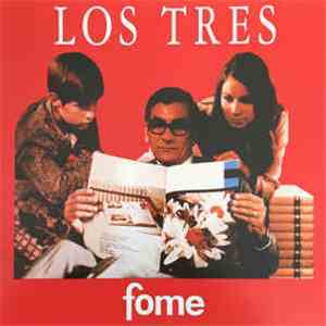 Los Tres  - Fome