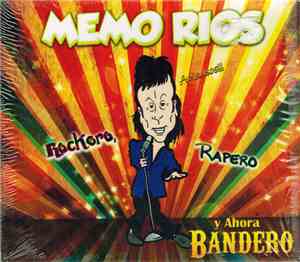 Memo Ríos - Rockero, Rapero Y Ahora Bandero