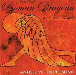 Roman Dragoun And His Angels - Andělé Ve Studiu Sono