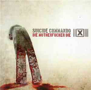 Suicide Commando - Die Motherfucker Die