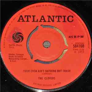 The Clovers - Your Cash Ain't Nothing But Trash