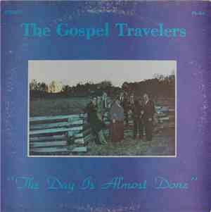 The Gospel Travelers  - The Day Is Almost Done