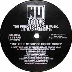 The Prince Of Dance Music, L.B. Bad - The True Story Of House Music
