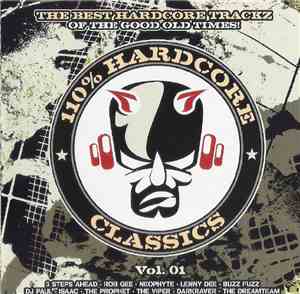 Various - 110% Hardcore Classics Vol. 01 - The Best Hardcore Trackz Of The ...